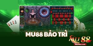 Theo dõi lịch bảo trì Mu88 để không gián đoạn cuộc chơi