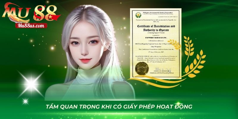 Tìm hiểu tầm quan trọng của giấy phép hoạt động Mu88