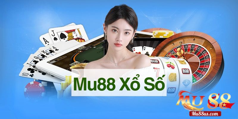 Sảnh Mu88 Xổ Số & Lô Đề Online Uy Tín 2025