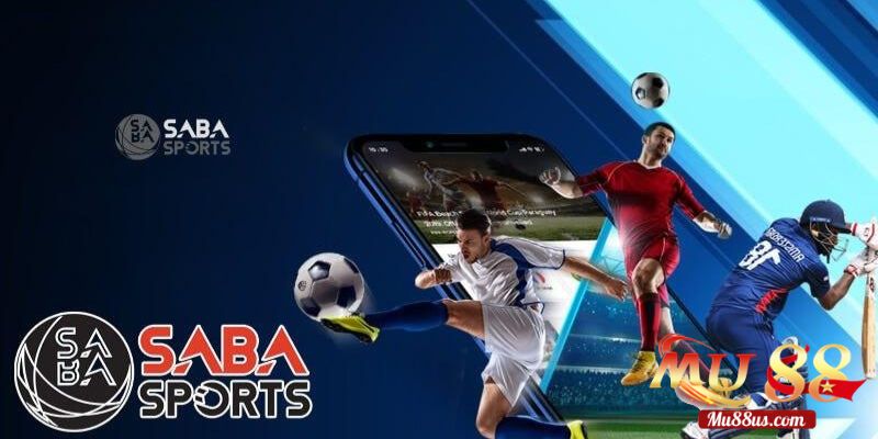 Ra mắt Sảnh Saba Sport tại Mu88 cá cược trực tuyến uy tín