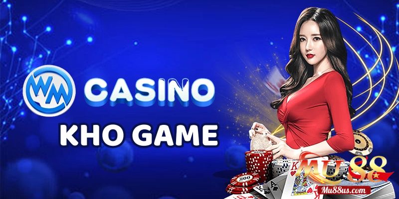 Điểm Danh Các Trò Chơi Nổi Bật Tại Sảnh Wm Casino Mu88