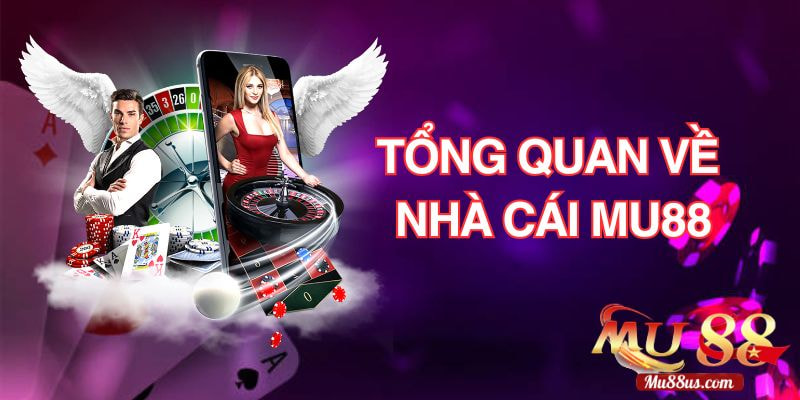 Giới Thiệu Tổng Quan Về Nhà Cái Mu88 – Thương Hiệu Đẳng Cấp Quốc Tế